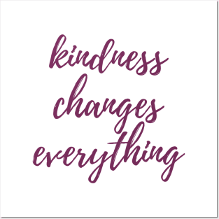 Kindness Changes Everything Posters and Art